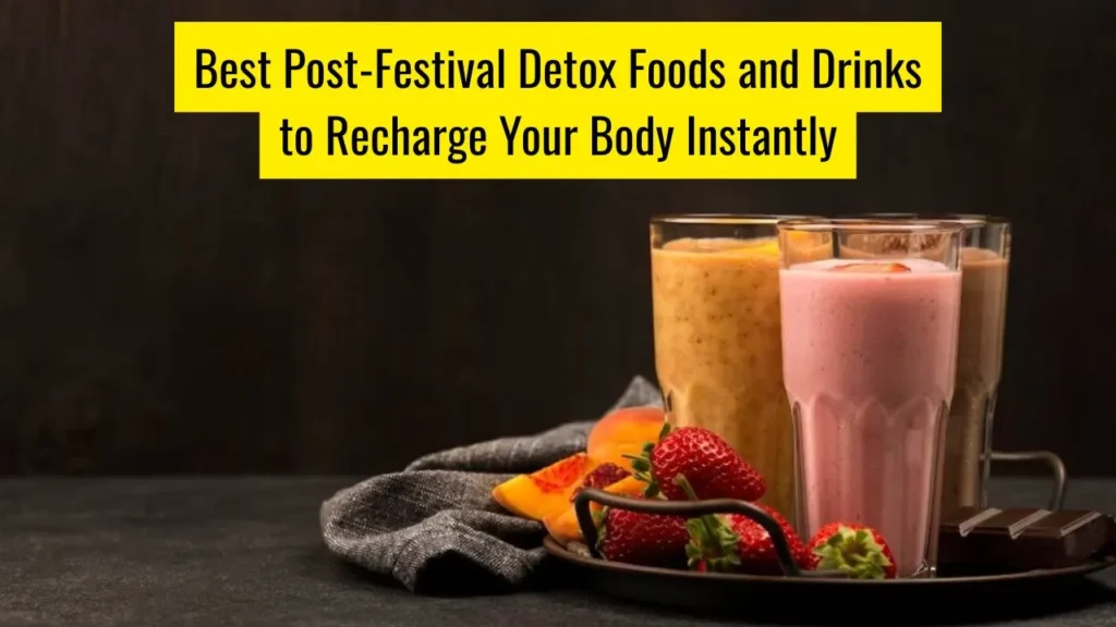 Best Post-Festival Detox Foods and Drinks